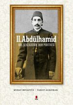 II. Abdülhamid & Bir Şehzadenin Ruh Portresi
