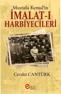 Mustafa Kemal'in İmalat-ı Harbiyecileri