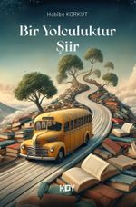 Bir Yolculuktur Şiir