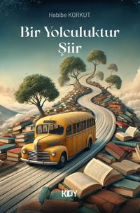 Bir Yolculuktur Şiir