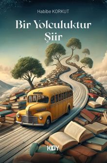 Bir Yolculuktur Şiir