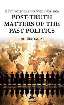 If Not Politics, Then Which  Politics: Post-Truth Matters of the Past  Politics