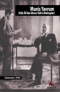 Munis Yavrum (Faik Ali'den Munis  Faik'e Mektuplar)