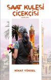 Saat Kulesi &Ccedil;i&ccedil;ek&ccedil;isi (Şiirler)