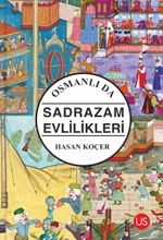 Osmanlı'da Sadrazam Evlilikleri