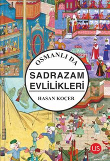 Osmanlı'da Sadrazam Evlilikleri