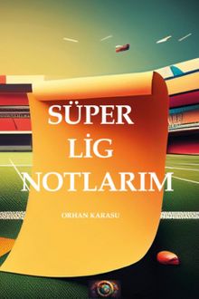 Süper Lig Notlarım