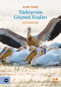 Türkiye'nin Göçmen Kuşları & Fotokitap