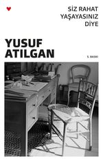 Siz Rahat Yaşayasınız Diye