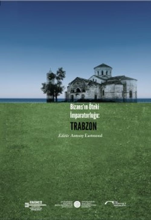 Bizans'ın Öteki İmparatorluğu: Trabzon