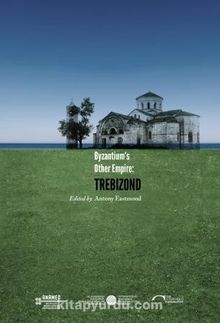Byzantium’s Other Empire: Trebizond