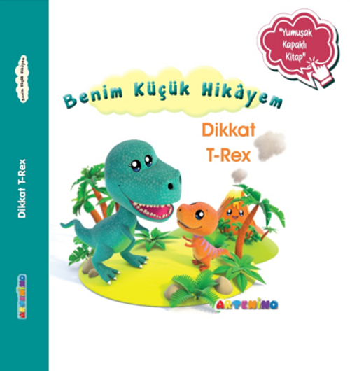 Benim Küçük Hikayem Dikkat T-Rex / Sünger Kapaklı Bebek Hikayesi