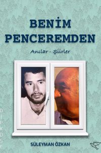 Benim Penceremden & Anılar - Şiirler
