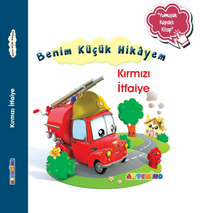 Benim Küçük Hikayem Kırmızı İtfaiye / Sünger Kapaklı Bebek Hikayesi