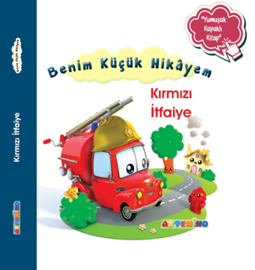 Benim Küçük Hikayem Kırmızı İtfaiye / Sünger Kapaklı Bebek Hikayesi