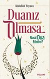 Duanız Olmasa.. & Nasıl Dua Edelim?