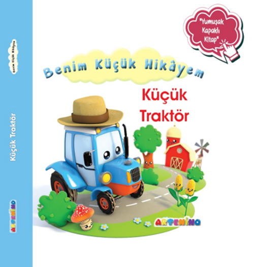 Benim Küçük Hikayem Küçük Traktör / Sünger Kapaklı Bebek Hikayesi