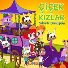 Çiçek Kızlar Sihirli Dönüşüm