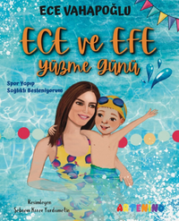 Ece ve Efe Yüzme Günü / Spor Yapıp Sağlıklı Besleniyorum