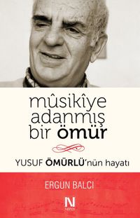 Musikiye Adanmış Bir Ömür & Yusuf Ömürlü’nün Hayatı