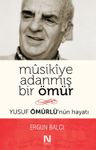 Musikiye Adanmış Bir Ömür &amp; Yusuf Ömürlü'nün Hayatı