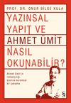 Yazınsal Yapıt ve Ahmet &Uuml;mit Nasıl Okunabilir ?
