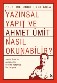Yazınsal Yapıt ve  Ahmet Ümit  Nasıl Okunabilir ?