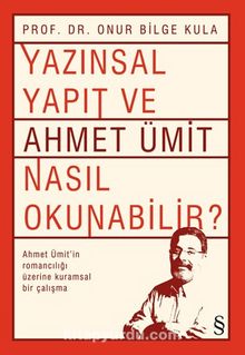 Yazınsal Yapıt ve  Ahmet Ümit  Nasıl Okunabilir ? - Onur Bilge Kula