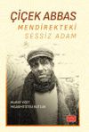 &Ccedil;i&ccedil;ek Abbas & Mendirekteki Sessiz Adam