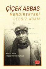 Çiçek Abbas & Mendirekteki Sessiz Adam