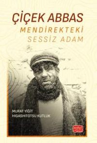 Çiçek Abbas & Mendirekteki Sessiz Adam