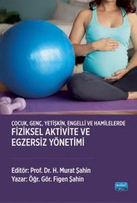 Çocuk, Genç, Yetişkin, Engelli ve Hamilelerde Fiziksel Aktivite Ve Egzersiz Yönetimi