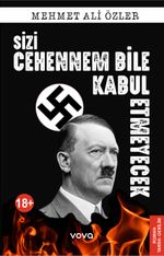 Sizi Cehennem Bile Kabul Etmeyecek