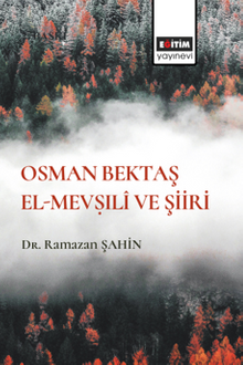 Osman Bektaş El- Mevṣılî ve Şiiri