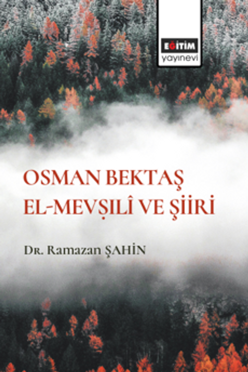Osman Bektaş El- Mevṣılî ve Şiiri