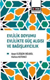 Evlilik Doyumu Evlilikte Güç Algısı ve Bağışlayıcılık