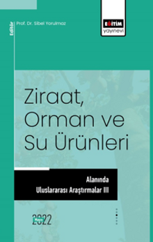 Ziraat, Orman ve Su Ürünleri Alanında Uluslararası Araştırmalar III