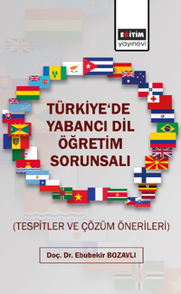 Türkiye'de Yabancı Dil Öğretim Sorunsalı (Tespitler Ve Çözüm Önerileri)