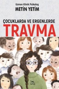 Çocuklarda ve Ergenlerde Travma