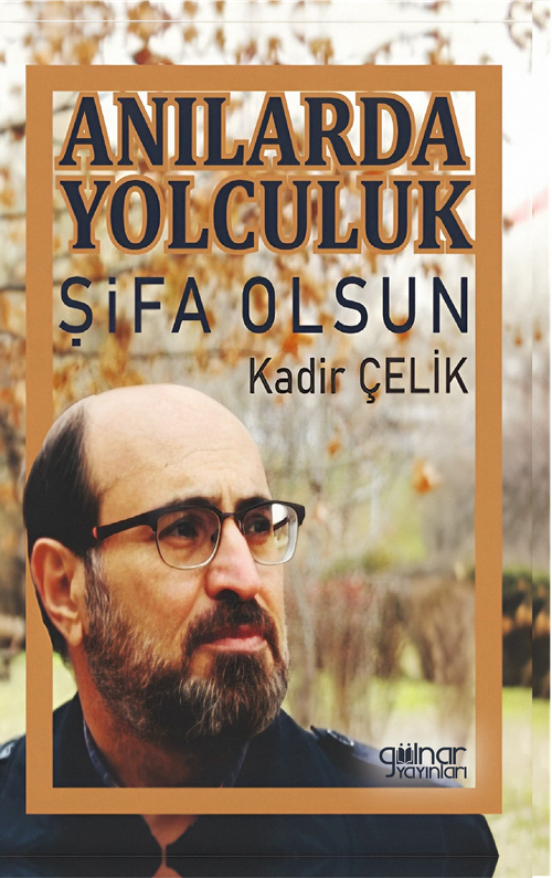 Anılarda Yolculuk Şifa Olsun