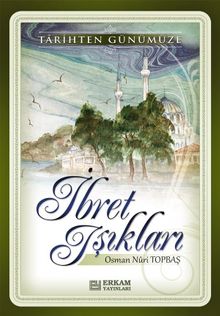 İbret Işıkları Tarihten Günümüze