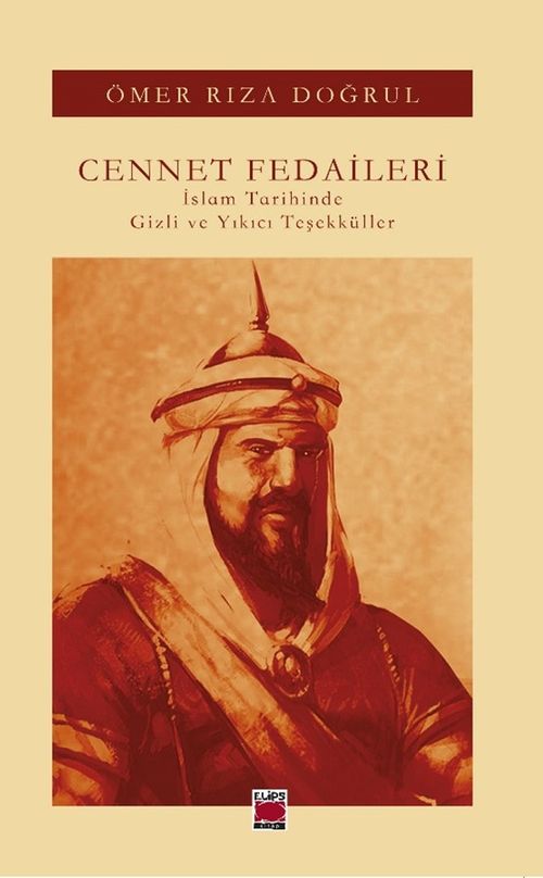 Cennet Fedaileri & İslam Tarihinde Gizli ve Yıkıcı Teşekküller
