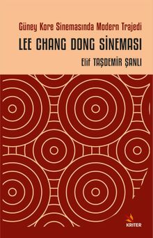 Güney Kore Sinemasında Modern Trajedi: Lee Chang Dong Sineması