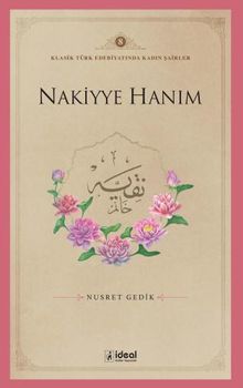 Nakiyye Hanım / Klasik Türk Edebiyatında Kadın Şairler 8