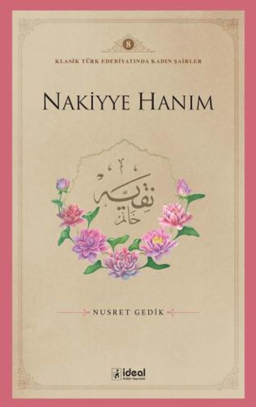 Nakiyye Hanım / Klasik Türk Edebiyatında Kadın Şairler 8