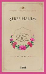 Şeref Hanım / Klasik Türk Edebiyatında Kadın Şairler 5