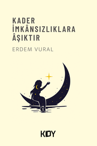 Kader İmkansızlıklara Âşıktır 