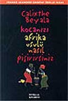 Kocanızı Afrika Usulü Nasıl Pişirirsiniz
