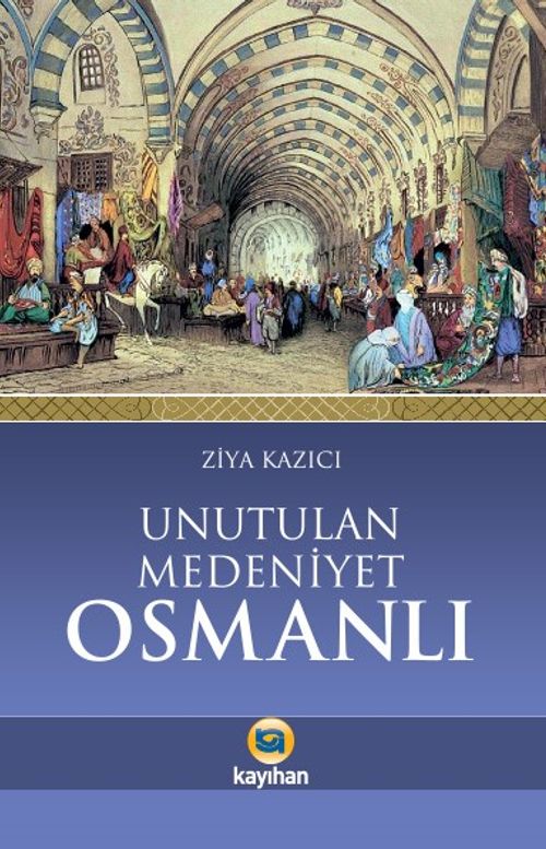 Unutulan Medeniyet Osmanlı