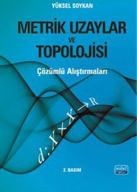Metrik Uzaylar ve Topolojisi Çözümlü Alıştırmaları